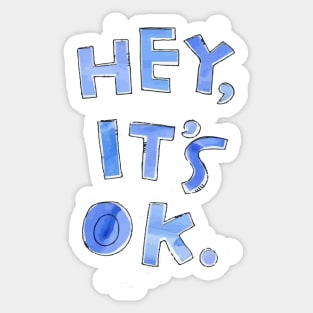 Hey It's Ok Sticker